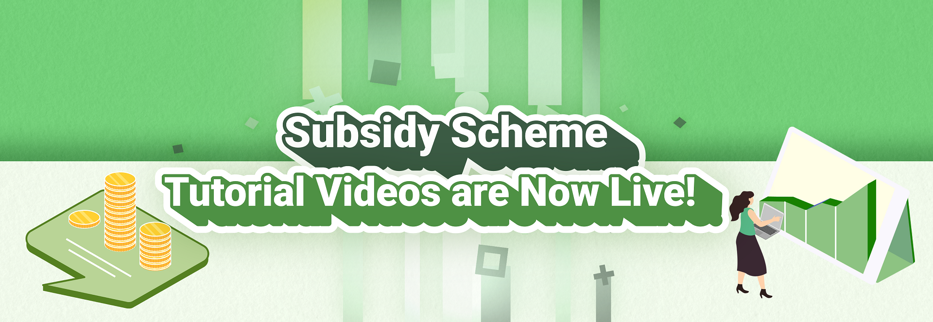 Subsidy Scheme Tutorial Videos are Now Live